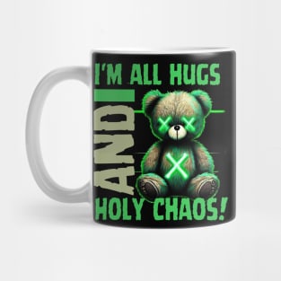 I am all hugs teddy bear quote Mug